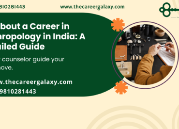 All About a Career in Anthropology in India: A Detailed Guide