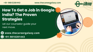 How To Get a Job in Google India? The Proven Strategies