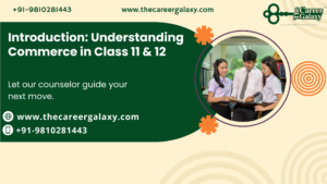 Introduction: Understanding Commerce in Class 11 & 12