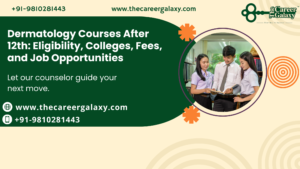 Dermatology Courses After 12th: Eligibility, Colleges, Fees, and Job Opportunities Dermatology Courses After 12th