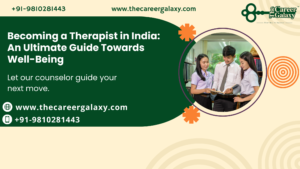 Becoming a Therapist in India: An Ultimate Guide Towards Well-Being Becoming a Therapist in India