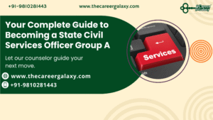 Your Complete Guide to Becoming a State Civil Services Officer Group A
