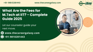 What Are the Fees for M.Tech at IIT? – Complete Guide 2025