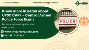 Know more in detail about UPSC CAPF