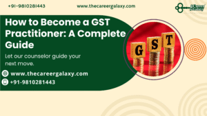 How to Become a GST Practitioner: A Complete Guide