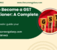 How to Become a GST Practitioner: A Complete Guide
