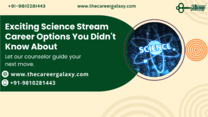 Exciting Science Stream Career Options You Didn’t Know About