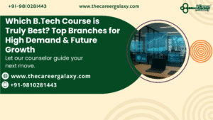 Which B.Tech Course is Truly Best? Top Branches for High Demand & Future Growth