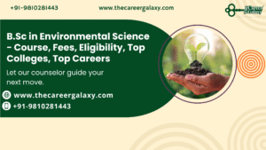 B.Sc in Environmental Science – Course, Fees, Eligibility, Top Colleges, Top Careers