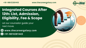 Integrated Courses After 12th: List, Admission, Eligibility, Fee & Scope