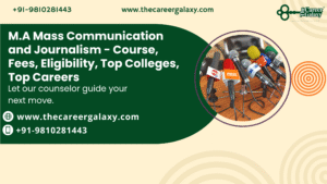 M.A Mass Communication and Journalism – Course, Fees, Eligibility, Top Colleges, Top Careers