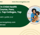 Diploma in Child Health (DCH) – Course, Fees, Eligibility, Top Colleges, Top Careers