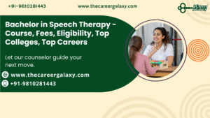 Bachelor in Speech Therapy – Course, Fees, Eligibility, Top Colleges, Top Careers