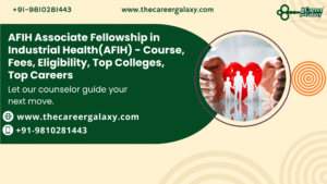 AFIH Associate Fellowship in Industrial Health(AFIH) – Course, Fees, Eligibility, Top Colleges, Top Careers