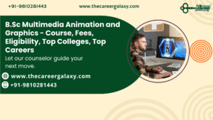 B.Sc Multimedia Animation and Graphics – Course, Fees, Eligibility, Top Colleges, Top Careers