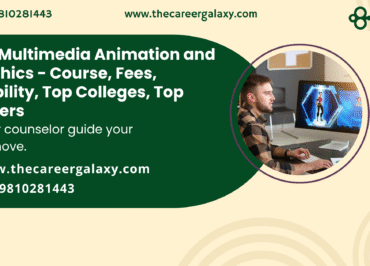 B.Sc Multimedia Animation and Graphics – Course, Fees, Eligibility, Top Colleges, Top Careers