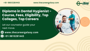 Diploma in Dental Hygienist – Course, Fees, Eligibility, Top Colleges, Top Careers