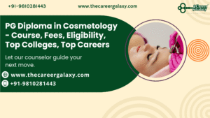 PG Diploma in Cosmetology – Course, Fees, Eligibility, Top Colleges, Top Careers