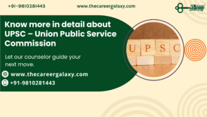 Know more in detail about UPSC – Union Public Service Commission