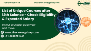 List of Unique Courses after 12th Science – Check Eligibility & Expected Salary