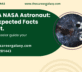 Being A NASA Astronaut: 10 Unexpected Facts About It.