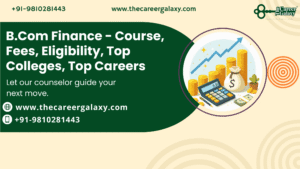 B.Com Finance – Course, Fees, Eligibility, Top Colleges, Top Careers