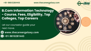 B.Com Information Technology – Course, Fees, Eligibility, Top Colleges, Top Careers