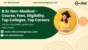 B.Sc Non-Medical – Course, Fees, Eligibility, Top Colleges, Top Careers