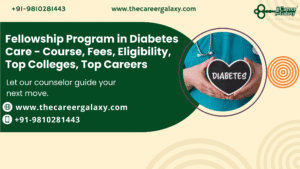 Fellowship Program in Diabetes Care – Course, Fees, Eligibility, Top Colleges, Top Careers