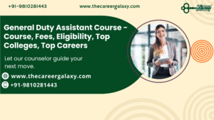 General Duty Assistant Course – Course, Fees, Eligibility, Top Colleges, Top Careers