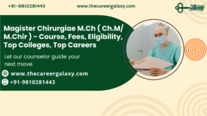 Magister Chirurgiae M.Ch ( Ch.M/ M.Chir ) – Course, Fees, Eligibility, Top Colleges, Top Careers