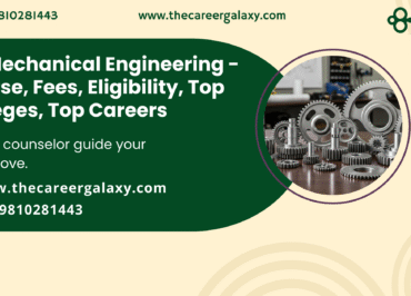 ME Mechanical Engineering – Course, Fees, Eligibility, Top Colleges, Top Careers