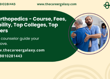 MS Orthopedics – Course, Fees, Eligibility, Top Colleges, Top Careers