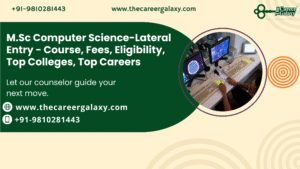 M.Sc Computer Science-Lateral Entry – Course, Fees, Eligibility, Top Colleges, Top Careers