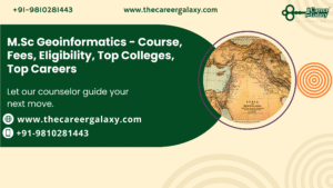 M.Sc Geoinformatics – Course, Fees, Eligibility, Top Colleges, Top Careers