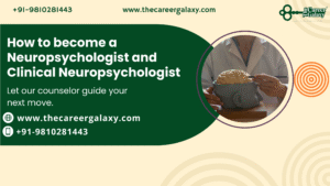 How to become a Neuropsychologist and Clinical Neuropsychologist