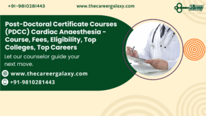 Post-Doctoral Certificate Courses (PDCC) Cardiac Anaesthesia – Course, Fees, Eligibility, Top Colleges, Top Careers