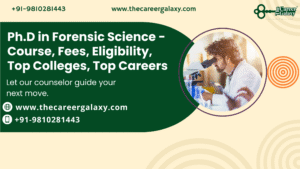 Ph.D in Forensic Science – Course, Fees, Eligibility, Top Colleges, Top Careers