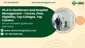 Ph.D in Healthcare And Hospital Management – Course, Fees, Eligibility, Top Colleges, Top Careers