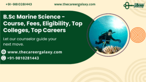 B.Sc Marine Science – Course, Fees, Eligibility, Top Colleges, Top Careers