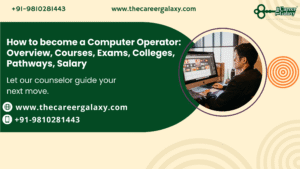 How to become a Computer Operator: Overview, Courses, Exams, Colleges, Pathways, Salary