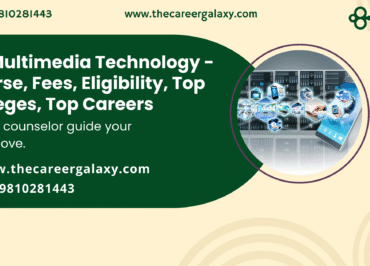 ME Multimedia Technology - Course, Fees, Eligibility, Top Colleges, Top Careers