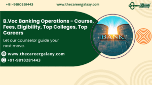 B.Voc Banking Operations – Course, Fees, Eligibility, Top Colleges, Top Careers