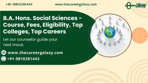 B.A. Hons. Social Sciences – Course, Fees, Eligibility, Top Colleges, Top Careers