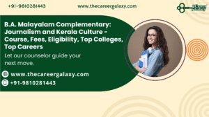 B.A. Malayalam Complementary: Journalism and Kerala Culture – Course, Fees, Eligibility, Top Colleges, Top Careers