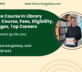 Certificate Course in Library Science – Course, Fees, Eligibility, Top Colleges, Top Careers