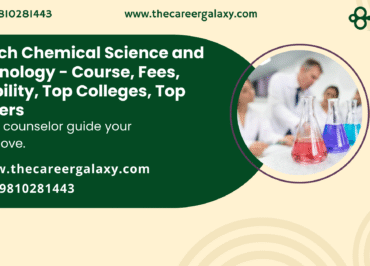 M.Tech Chemical Science and Technology – Course, Fees, Eligibility, Top Colleges, Top Careers