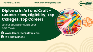 Diploma in Art and Craft – Course, Fees, Eligibility, Top Colleges, Top Careers