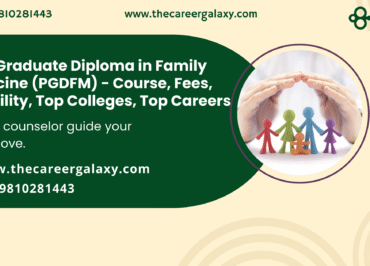 Post Graduate Diploma in Family Medicine (PGDFM) – Course, Fees, Eligibility, Top Colleges, Top Careers