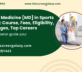 Doctor of Medicine [MD] in Sports Medicine: Course, Fees, Eligibility, Top Colleges, Top Careers